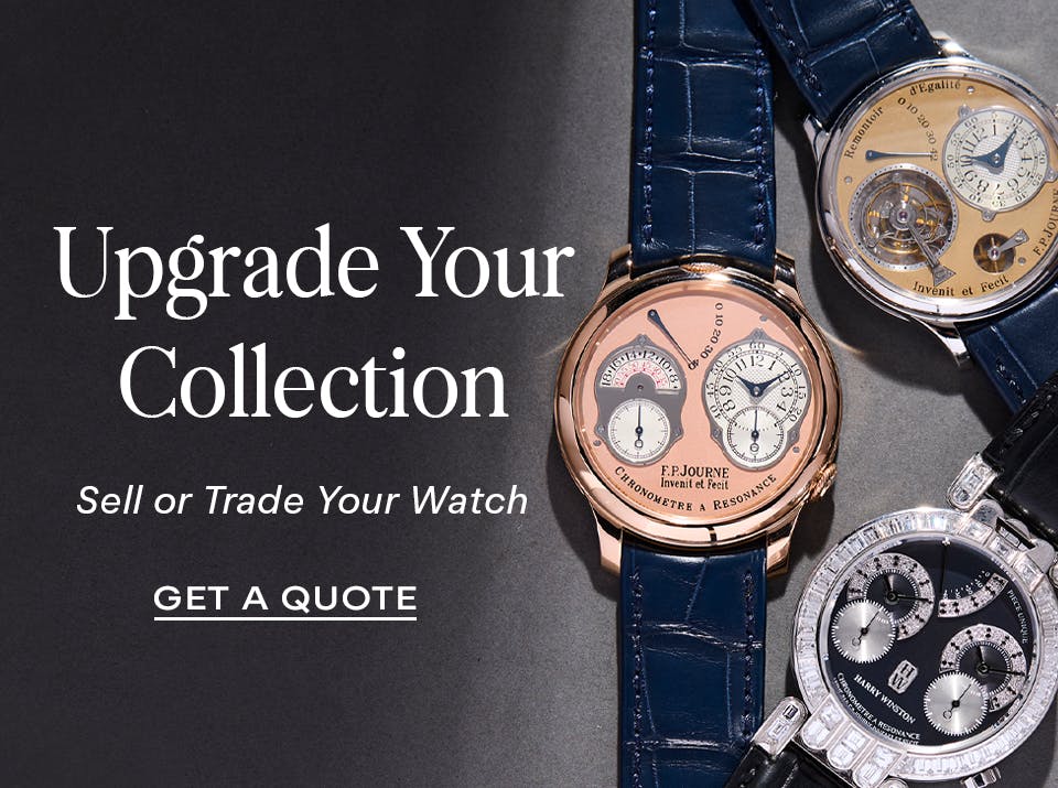 A collection of luxury watches, including an F.P. Journe Chronomètre à Résonance, a Harry Winston, and another F.P. Journe. The image promotes selling or trading a watch to upgrade a collection.